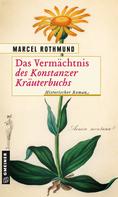 Marcel Rothmund: Das Vermächtnis des Konstanzer Kräuterbuchs ★★
