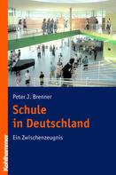 Peter J. Brenner: Schule in Deutschland 