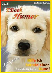 EBook Humor - Hilfe ich heirate einen Hund!