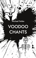 Michael Felske: Voodoo Chants 