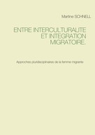 Martine Schnell: Entre interculturalité et intégration migratoire. 