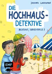 Die Hochhaus-Detektive – Achtung, Handyfalle! (Die Hochhaus-Detektive-Reihe Band 2) - Detektivroman für Kinder ab 8 Jahren