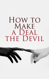 Let's Make a Deal… With the Devil! - The Bottle Imp, Faust, Satan's Diary, Modern Mephistopheles, The Monk, The Devil's Elixirs…