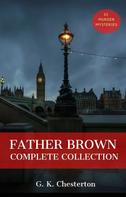 Gilbert Keith Chesterton: Father Brown (Complete Collection) 