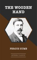 Fergus Hume: The Wooden Hand 