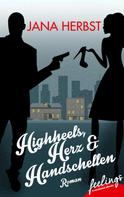 Jana Herbst: Highheels, Herz & Handschellen ★★★★