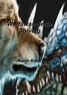 Karin Kase: Wolfswandlerin Solveig 