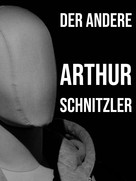 Arthur Schnitzler: Der Andere 