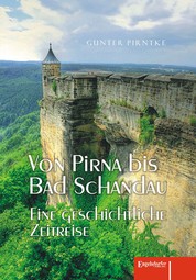Von Pirna bis Bad Schandau - Eine geschichtliche Zeitreise
