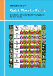 Quick Flora La Palma - Das kleine Pflanzenbestimmungsbuch für Ihre Reise