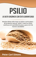 Peter Carl Simons: Psilio - la dieta orgánica con éxito garantizado 