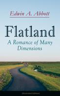 Edwin A. Abbott: Flatland: A Romance of Many Dimensions (Illustrated Edition) 