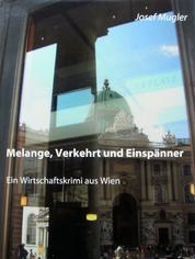 Melange, Verkehrt und Einspänner - Ein Wirtschaftskrimi aus Wien