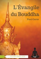 Paul Carus: L'Évangile du Bouddha 