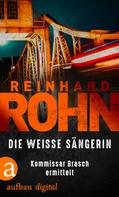 Reinhard Rohn: Die weisse Sängerin ★★★★