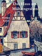 Walther Kabel: Das Haus am Mühlengraben 