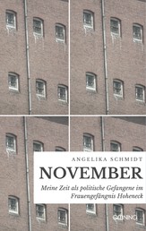 November - Meine Zeit als politische Gefangene im Frauengefängnis Hoheneck