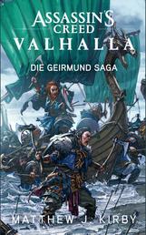 Assassin's Creed Valhalla: Die Geirmund Saga - Roman zum Game