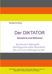Der Diktator - Demokrat und Reformer - Revolutionäres Reformpaket - Flüchtlingsströme meiden Deutschland