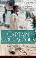 Rudyard Kipling: Captain Courageous (Adventure Classic) - Illustrated Edition 