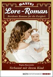 Lore-Roman 62 - Liebesroman - Verbannt mit ihrem Kind