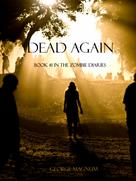 George Magnum: Dead Again Part One (Book #1 in the Zombie Diaires) ★★