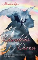 Marlies Lüer: Dandelia Dorca und der Drachenkönig von Anterra 