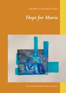 Gabrielle von Bernstorff-Nahat: Hope for Moria 