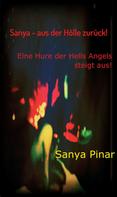 Sanya Pinar: Sanya - aus der Hölle zurück 
