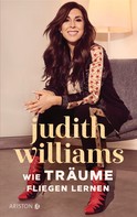 Judith Williams: Wie Träume fliegen lernen ★★★★