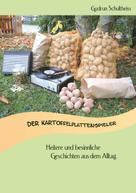 Gudrun Schultheiss: Der Kartoffelplattenspieler 