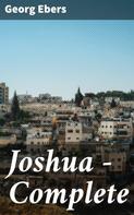 Georg Ebers: Joshua — Complete 