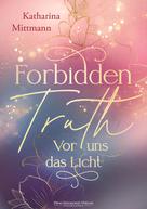 Katharina Mittmann: Forbidden Truth - Vor uns das Licht ★★★★