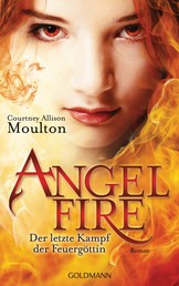 Der letzte Kampf der Feuergöttin - Angelfire 3 - Roman