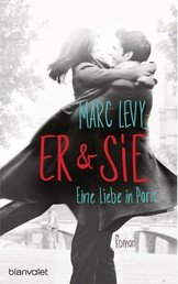 Er & Sie - Eine Liebe in Paris - Roman