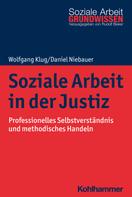 Wolfgang Klug: Soziale Arbeit in der Justiz 