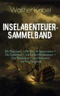 Walther Kabel: Inselabenteuer-Sammelband ★★★★★