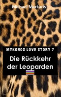 Michael Markaris: Mykonos Love Story 7 - Die Rückkehr der Leoparden 
