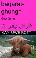 Kay Uwe Rott: baqarat ghungh, (Cow-Gong) (Kuh-Gong) Arabian 