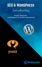 SEO & WordPress Schnelleinstieg - Plugins, Keywords-entscheidend für die SEO Optimierung