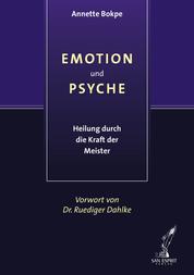 EMOTION UND PSYCHE - Heilung durch die Kraft der Meister