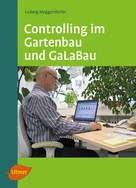Ludwig Meggendorfer: Controlling im Gartenbau und GaLaBau 