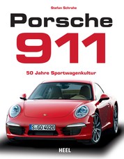 Porsche 911 - 50 Jahre Sportwagenkultur
