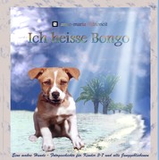 Ich heisse Bongo - Ein kleiner Hund hat einen Traum