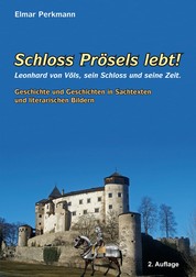 Schloss Prösels lebt! - Leonhartd von Völs, sein Schloss und seine Zeit