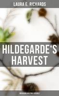 Laura E. Richards: Hildegarde's Harvest (Musaicum Christmas Specials) 