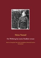 Heinz Voemel: Der Weltkrieg hat meine Kindheit versaut ★★★★
