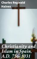 Charles Reginald Haines: Christianity and Islam in Spain, A.D. 756-1031 