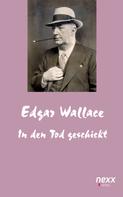 Edgar Wallace: In den Tod geschickt 