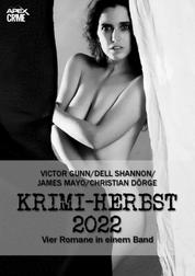 APEX KRIMI-HERBST 2022 - Vier Kriminal-Romane in einem Band!